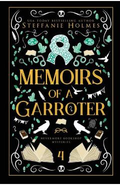 Memoirs of a garroter: luxe paperback edition - steffanie holmes