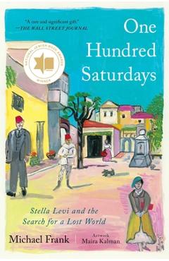 One Hundred Saturdays: Stella Levi and the Search for a Lost World - Michael Frank