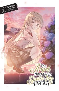 The Angel Next Door Spoils Me Rotten, Vol. 5.5 (Light Novel) - Saekisan