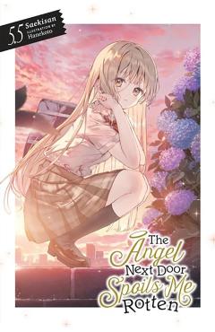 The Angel Next Door Spoils Me Rotten, Vol. 5.5 (Light Novel) - Saekisan