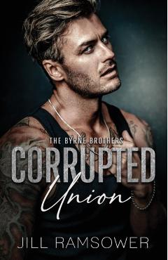 Corrupted Union: A Forced Marriage Mafia Romance - Jill Ramsower