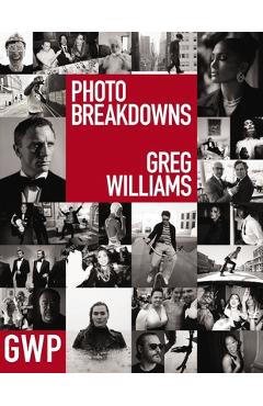 Greg Williams Photo Breakdowns: The Stories Behind 100 Portraits - Greg Williams