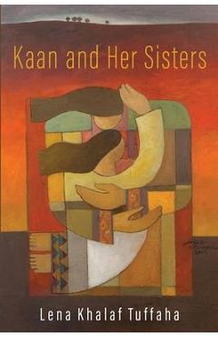 Kaan and Her Sisters - Lena Khalaf Tuffaha