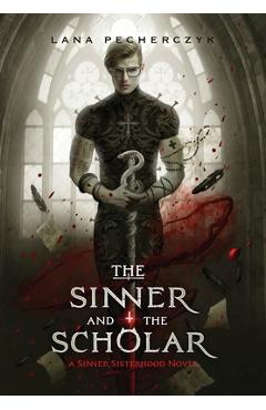 The Sinner and the Scholar - Lana Pecherczyk