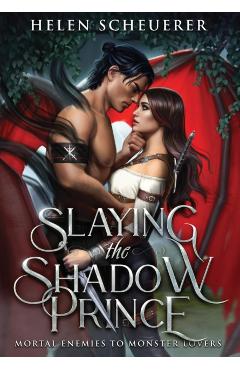 Slaying the Shadow Prince - Helen Scheuerer
