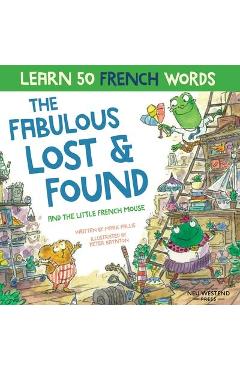 The Fabulous Lost and Found and the little French mouse: heartwarming & funny bilingual children\'s book French English to teach French to kids - Mark Pallis