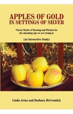 Apples of Gold in Settings of Silver - Linda Artus