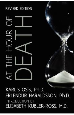 At the Hour of Death: A New Look at Evidence for Life After Death - Erlendur Haraldsson Ph. D.