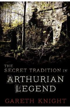 The Secret Tradition in Arthurian Legend