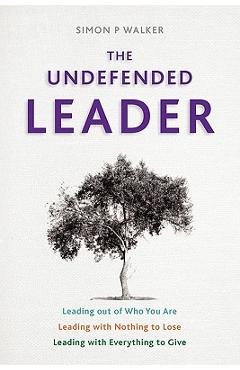 The Undefended Leader - Simon P. Walker