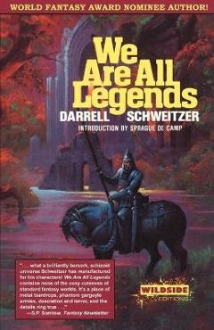 We Are All Legends - Darrell Schweitzer - Imagine 1