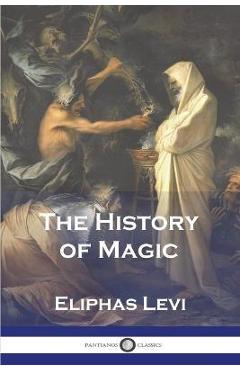 The History of Magic - Eliphas Levi