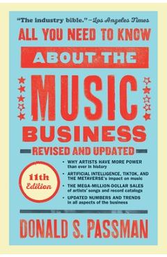 All You Need to Know about the Music Business: 11th Edition - Donald S. Passman