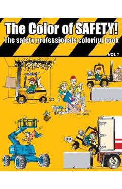 The Color of Safety: The Safety Professionals Coloring Book - Patrick Bochnak
