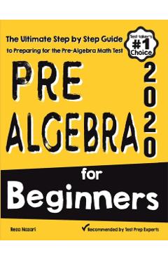 Pre-Algebra for Beginners: The Ultimate Step by Step Guide to Preparing for the Pre-Algebra Test - Reza Nazari - Imagine 1