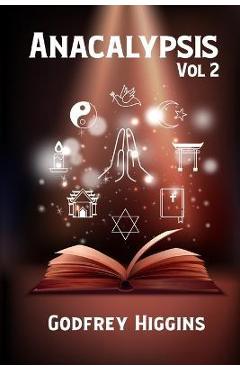 Anacalypsis Volume 2 Paperback - Godfrey Higgins