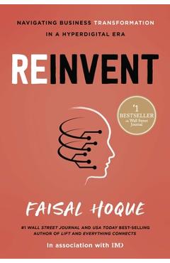 Reinvent: Navigating Business Transformation in a Hyperdigital Era - Faisal Hoque