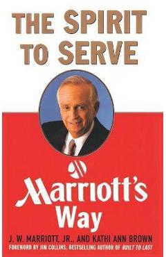 The Spirit to Serve Marriott\'s Way - Kathy Ann Brown