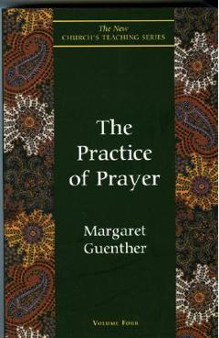 Practice of Prayer - Margaret Guenther