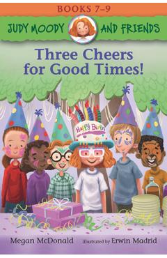 Judy Moody and Friends: Three Cheers for Good Times! - Megan Mcdonald