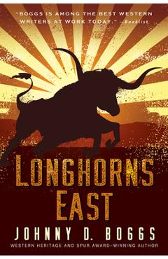 Longhorns East - Johnny D. Boggs