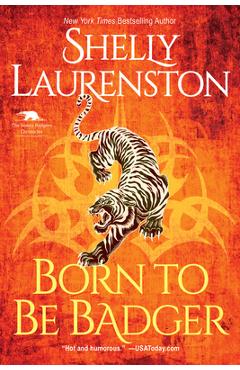 Born to Be Badger: A Witty Shifter Rom-Com - Shelly Laurenston