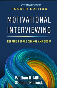 Motivational Interviewing: Helping People Change and Grow - William R. Miller