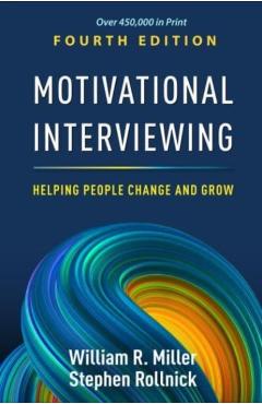 Motivational Interviewing: Helping People Change and Grow - William R. Miller