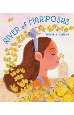River of Mariposas - Mirelle Ortega