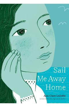 Sail Me Away Home (Show Me a Sign Trilogy, Book 3) - Ann Clare Lezotte