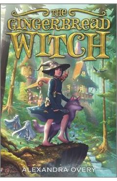 The Gingerbread Witch - Alexandra Overy