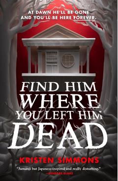 Find Him Where You Left Him Dead - Kristen Simmons
