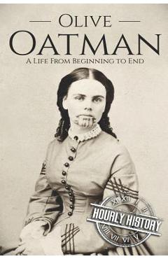 Olive oatman: a life from beginning to end - hourly history