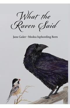 What the Raven Said - Jane Galer
