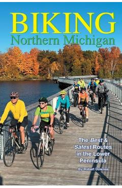 Biking Northern Michigan - The Best & Safest Routes in the Lower Peninsula - Robert Downes