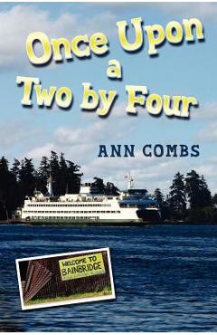 Once Upon a Two by Four - Ann Combs