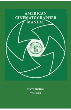 American Cinematographer Manual 9th Ed. Vol. I - Asc Stephen H. Burum