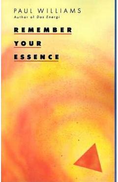 Remember Your Essence - Paul Williams