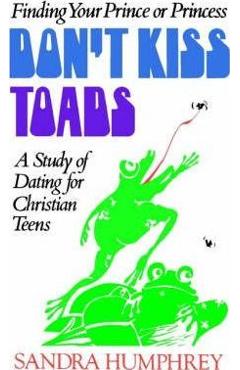 Don\'t Kiss Toads - Sandra Humphrey