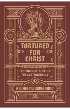 Tortured for Christ - Richard Wurmbrand