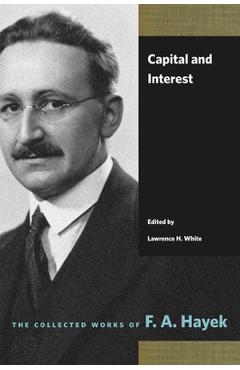 Capital and Interest - Friedrich A. Von Hayek