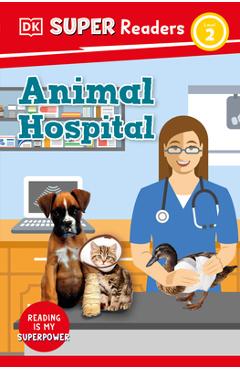 DK Super Readers Level 2 Animal Hospital - Dk