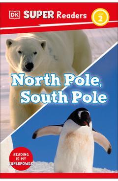 DK Super Readers Level 2 North Pole, South Pole - Dk