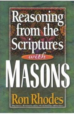 Reasoning from the Scriptures with Masons - Ron Rhodes