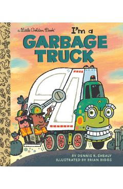 I\'m a Garbage Truck - Dennis R. Shealy