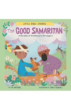 The Good Samaritan: A Parable of Kindness to Strangers - Pia Imperial