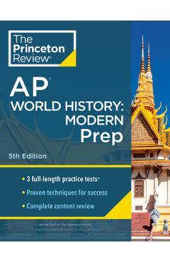 Princeton Review AP World History: Modern Prep, 5th Edition: 3 Practice Tests + Complete Content Review + Strategies & Techniques - The Princeton Review