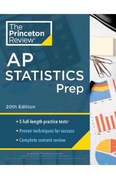 Princeton Review AP Statistics Prep, 20th Edition: 5 Practice Tests + Complete Content Review + Strategies & Techniques - The Princeton Review