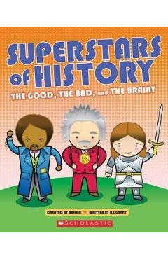 Superstars of History: The Good, the Bad, and the Brainy - R. G. Grant