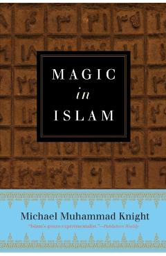 Magic in Islam - Michael Muhammad Knight